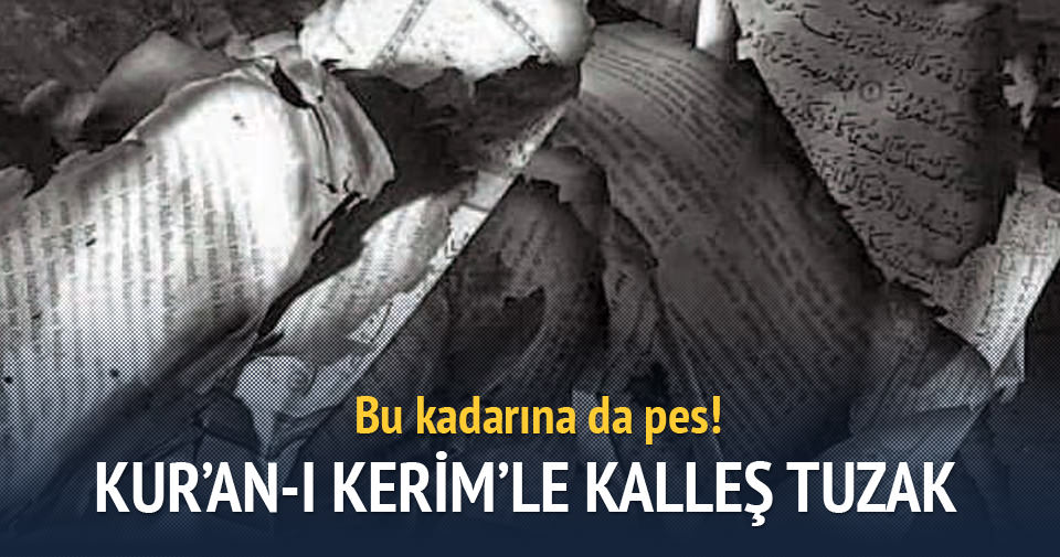 PKK’dan Kur’an-ı Kerim’le kalleş tuzak!