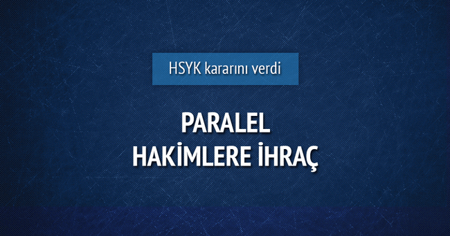 HSYK, 4 Paralel hakimi ihraç etti