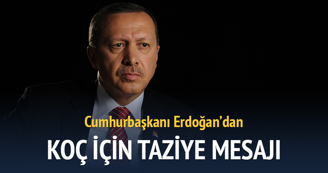Erdoğan’dan Koç için taziye mesajı