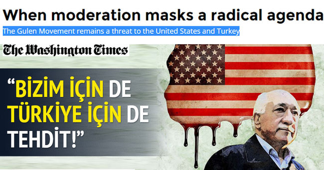 Washington Times: Gülen ABD ve Türkiye’ye tehdittir