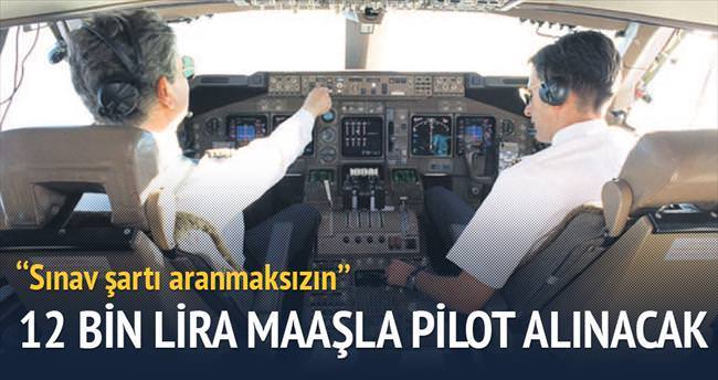 12 bin lira maaşla pilot alınacak