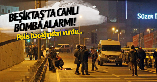 Beşiktaş’ta canlı bomba alarmı