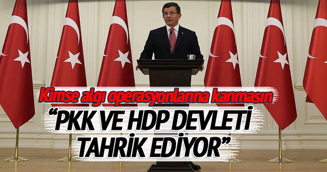Davutoğlu: PKK ve HDP devleti tahrik ediyor