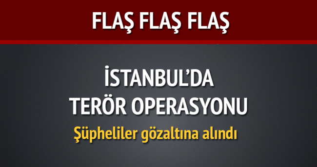 İstanbul Esenyurt’ta terör operasyonu