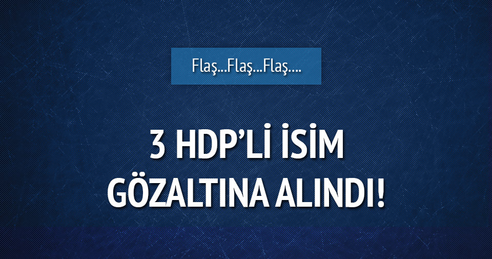 Van’da HDP yöneticisi 3 kişi gözaltına alındı