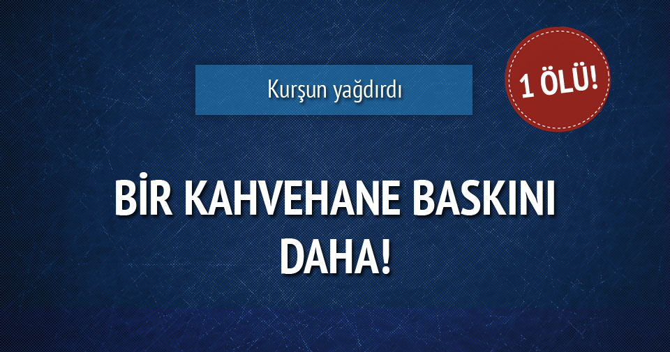 Mersin�de kahve sahibi öldürüldü En Son Haber