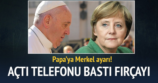 Papa’dan ‘Merkel’ itirafı!