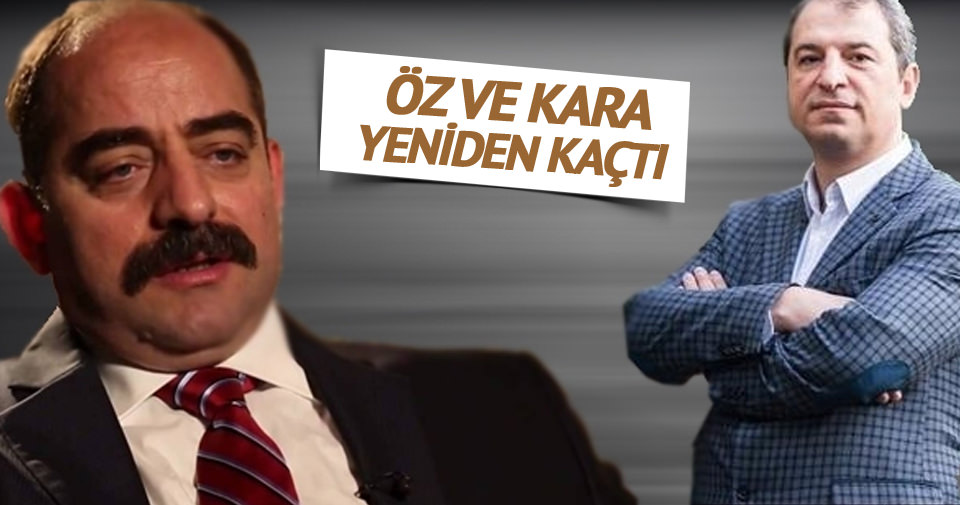 Öz ve Kara yine kaçtı