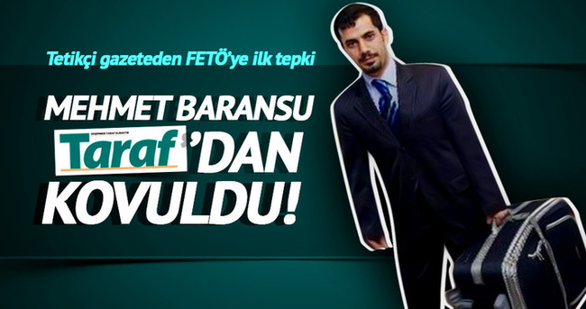 Mehmet Baransu Taraf’tan kovuldu