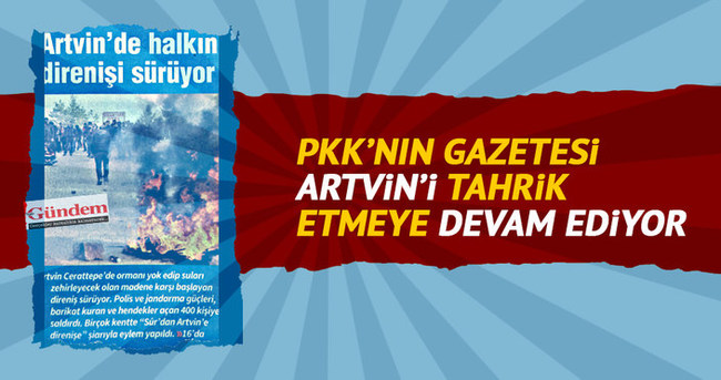 PKK’nın gazetesi Artvin’i tahrik etmeye devam ediyor