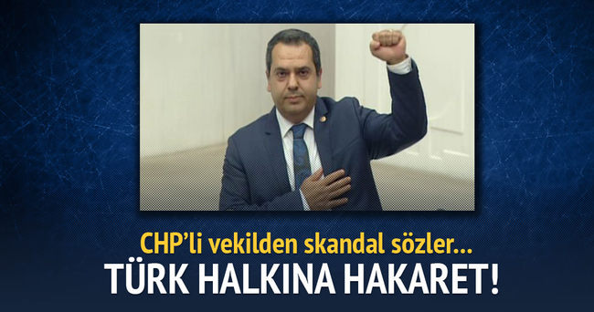 CHP’li vekilden Türk halkına hakaret