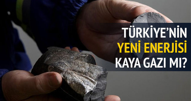 Türkiye’nin yeni enerjisi kaya gazı!