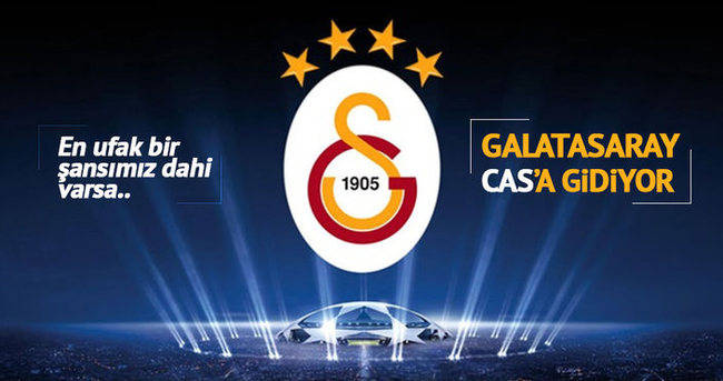 Galatasaray CAS’a gidiyor