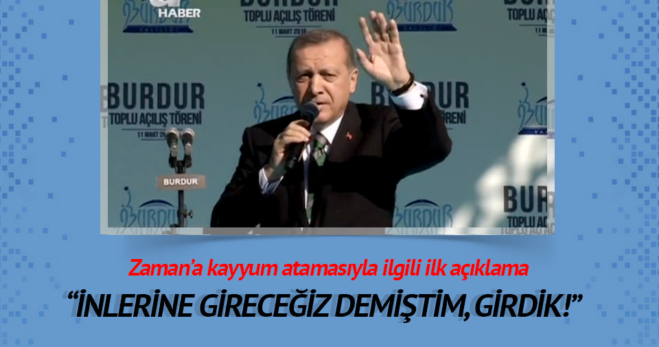 Erdoğan: İnlerine gireceğiz demiştim, girdik mi?