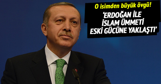 ’Erdoğan ile İslam ümmeti eski gücüne yaklaşmış durumda’