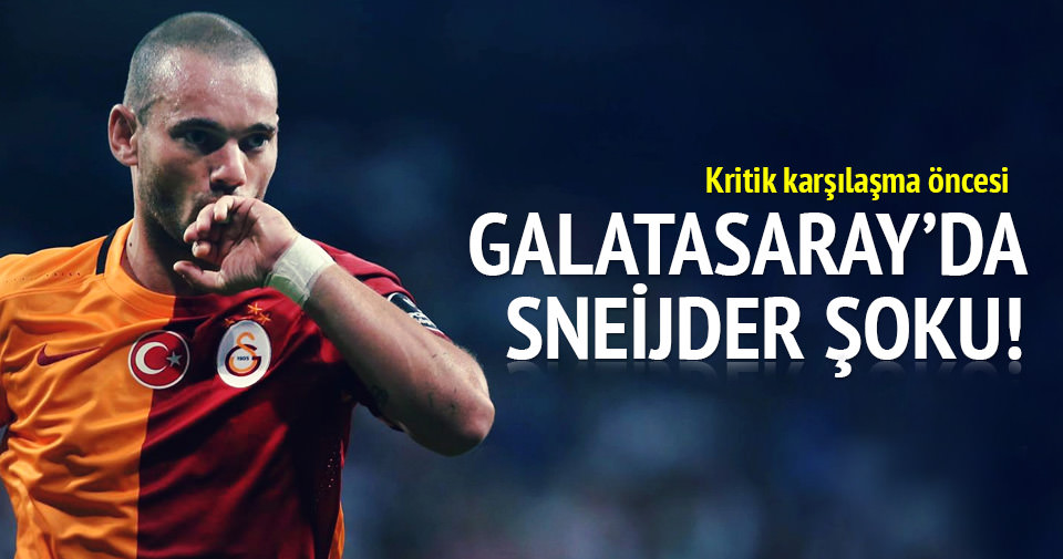 Gençlerbirliği maçı öncesi Galatasaray’da Sneijder şoku!