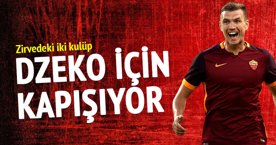 Fenerbahçe ve Beşiktaş Dzeko’yu istiyor!
