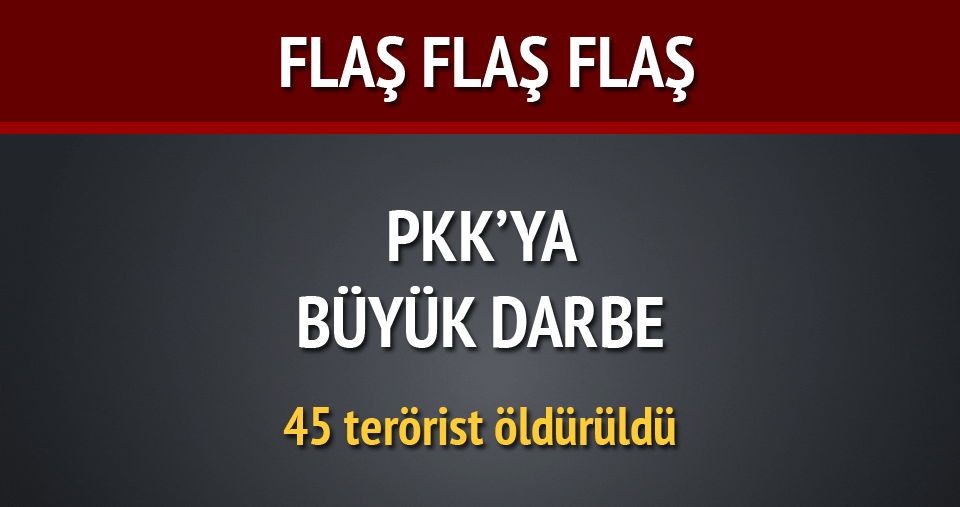 Kandil ve Gara vuruldu, 45 terörist öldürüldü