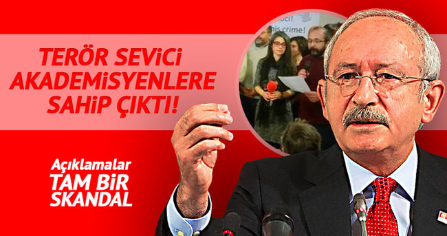 Kılıçdaroğlu terör sevici akademisyenlere sahip çıktı!