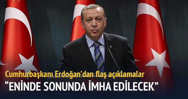 Erdoğan: Teröristler eninde sonunda imha edilecek