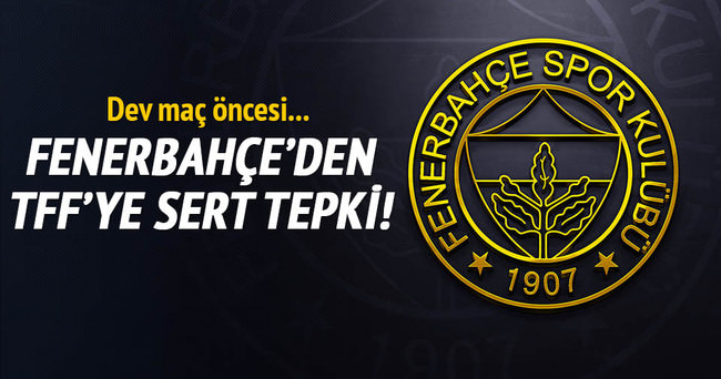 Fenerbahçe’den derbi öncesi TFF’ye tepki