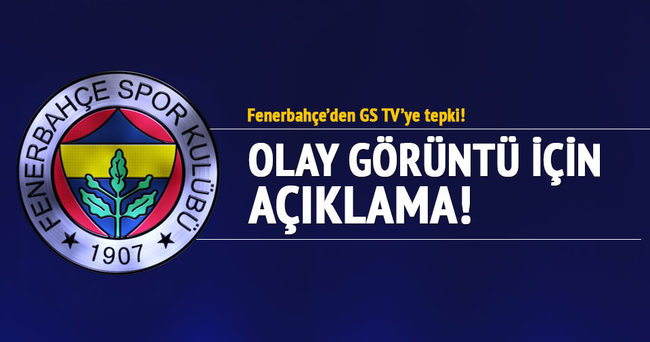 Fenerbahçe’den o görüntüler için sert açıklama!