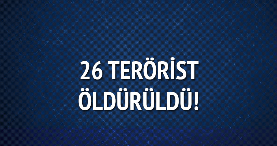 26 PKK’lı öldürüldü
