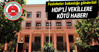 HDP’li 2 vekilin fezlekesi Adalet Bakanlığı’na gönderildi
