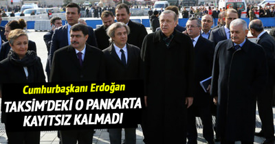 Erdoğan, o pankarta kayıtsız kalmadı
