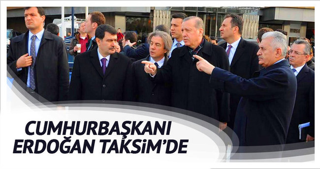 Cumhurbaşkanı Erdoğan Taksim’de