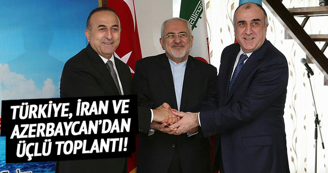 Türkiye, İran ve Azerbaycan’dan üçlü toplantı