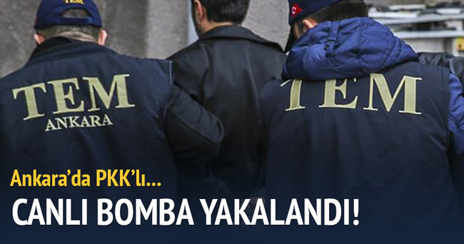 Canlı bomba şüphelisi Ankara’da yakalandı!