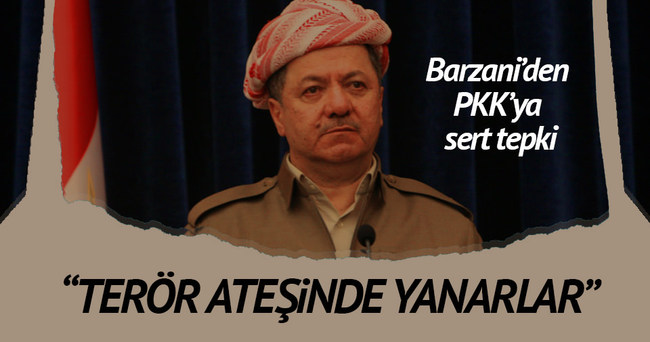 Barzani’den PKK’ya sert tepki