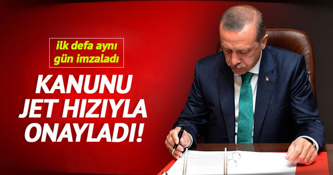 Cumhurbaşkanı Erdoğan’dan en hızlı onay