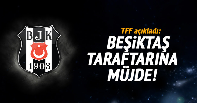 Beşiktaş taraftarına müjde!
