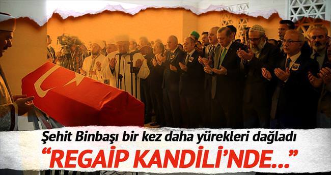 ‘Bu gece Regaip Kandili inşallah şehit olacağım’