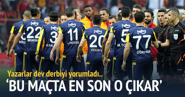 Yazarlar Galatasaray-Fenerbahçe maçını yorumladı