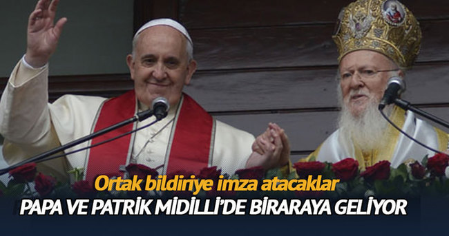 Patrik ve Papa yarın Midilli’de buluşacak