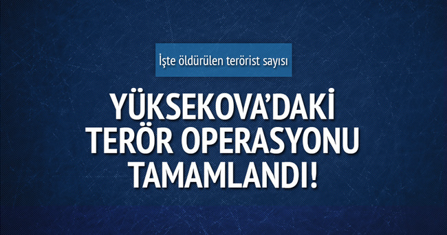 Yüksekova’daki terör operasyonu tamamlandı!