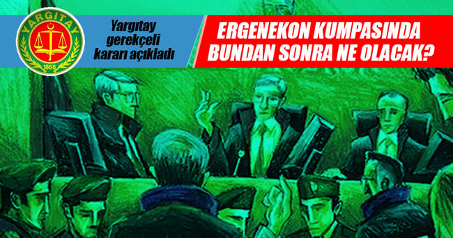Yargıtay'ın gerek&çeli kararı a&çıklandı! Ergenekon'da bundan sonra ne olacak?
