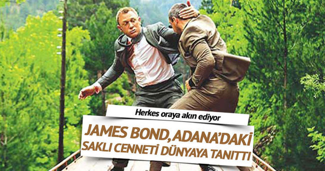 James Bond Adana’daki saklı cenneti dünyaya tanıttı