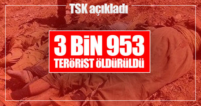 Temmuz’dan beri 3 bin 953 terörist öldürüldü