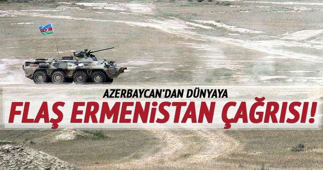 Azerbaycan’dan dünyaya ’Ermenistan’ cağrısı