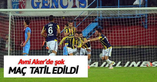 Trabzon’da maç tatil edildi