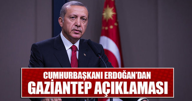Cumhurbaşkanı Erdoğan’dan Gaziantep açıklaması