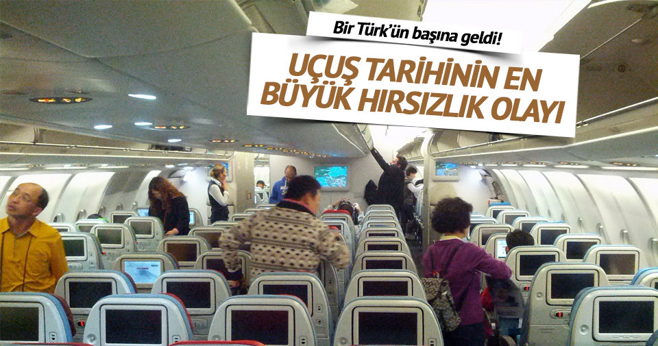 Uçuş sırasındaki en büyük hırsızlık bir Türk’ün başına geldi