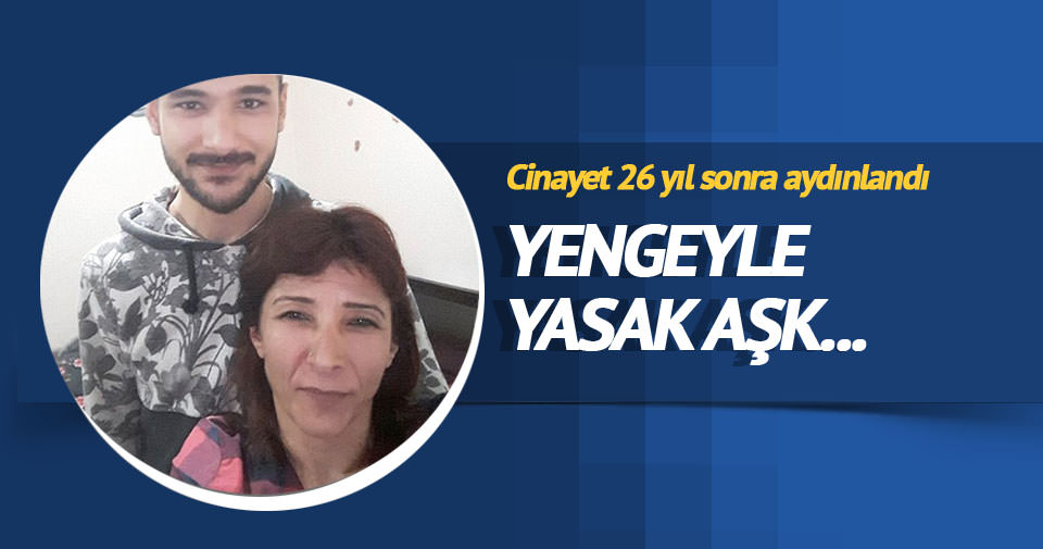 yasak ask cinayeti 26 yil sonra cozuldu