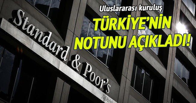 Standard & Poor’s Türkiye’nin notunu açıkladı!