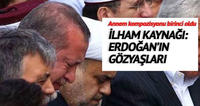 Erdoğan’ın gözyaşları ilham kaynağı oldu
