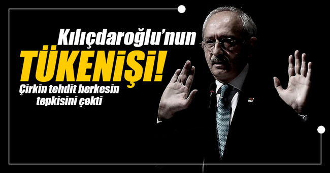 Kılıçdaroğlu PKK ağzıyla tehdit etti